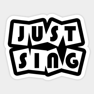 just sing Sticker